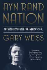 Ayn Rand Nation: The Hidden Struggle for America's Soul