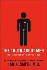 The Truth about Men: The Secret Side of the Opposite Sex