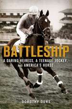 Battleship: A Daring Heiress, a Teenage Jockey, and America's Horse