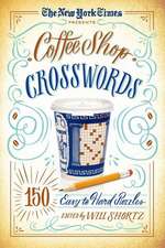 The New York Times Presents Coffee Shop Crosswords: 150 Easy to Hard Puzzles