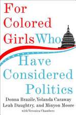 For Colored Girls Who Have Considered Politics