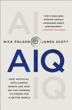 Aiq: How Artificial Intelligence Works and How We Can Harness Its Power for a Better World