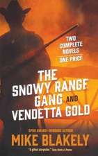 Snowy Range Gang and Vendetta Gold