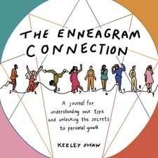 The Enneagram Connection: A Journal for Understanding Your Type and Unlocking the Secrets to Personal Growth