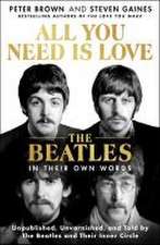 All You Need Is Love: The Beatles in Their Own Words