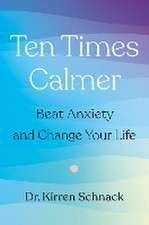 Ten Times Calmer