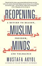 Reopening Muslim Minds: A Return to Reason, Freedom, and Tolerance