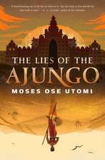 The Lies of the Ajungo