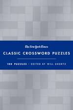 The New York Times Classic Crossword Puzzles (Blue and Silver): 100 Puzzles Edited by Will Shortz