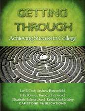 Getting Through: Achieving Success in College