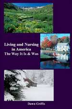 Living and Nursing in America - The Way It Is and Was