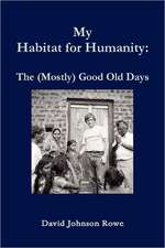 My Habitat for Humanity: The Mostly Good Old Days