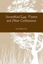 Scrambled Egg: Poems and Other Confessions