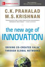 The New Age of Innovation: Driving Co-created Value Through Global Networks