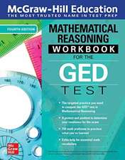 McGraw-Hill Education Mathematical Reasoning Workbook for the GED Test, Fourth Edition