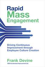 Rapid Mass Engagement: Driving Continuous Improvement through Employee Culture Creation