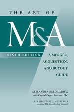 The Art of M&A, Sixth Edition: A Merger, Acquisition, and Buyout Guide