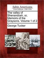 The Valley of Shenandoah, Or, Memoirs of the Graysons. Volume 1 of 2