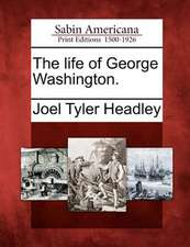 The Life of George Washington.