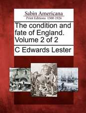 The Condition and Fate of England. Volume 2 of 2