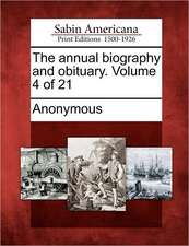 The Annual Biography and Obituary. Volume 4 of 21