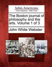 The Boston journal of philosophy and the arts. Volume 1 of 3