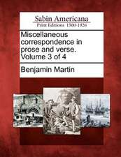 Miscellaneous correspondence in prose and verse. Volume 3 of 4