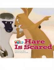 Our World Readers: Hare is Scared