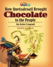 Our World Readers: How Quetzalcoatl Brought Chocolate to the People