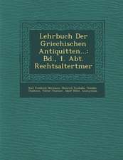 Lehrbuch Der Griechischen Antiquit Ten...: Bd., 1. Abt. Rechtsaltert Mer