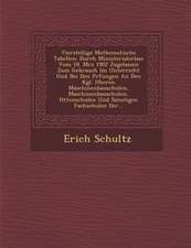 Vierstellige Mathematische Tabellen: Durch Ministerialerlass Vom 18. M Rz 1902 Zugelassen Zum Gebrauch Im Unterricht Und Bei Den PR Fungen an Den Kgl.