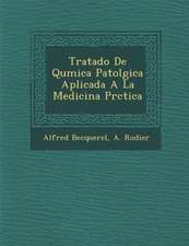 Tratado De Qu�mica Patol�gica Aplicada A La Medicina Pr�ctica