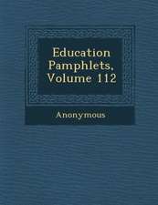 Education Pamphlets, Volume 112