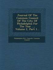 Journal of the Common Council of the City of Philadelphia for the Year ..., Volume 2, Part 1...