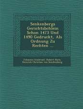 Senkenbergs Gerichtsb Chlein Schon 1473 Und 1490 Gedruckt, ALS Ordnung Zu Rechten ...