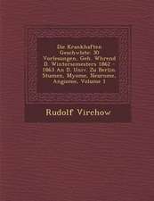 Die Krankhaften Geschw Lste: 30 Vorlesungen, Geh. W Hrend D. Wintersemesters 1862 - 1863 an D. Univ. Zu Berlin. Stumen, Myome, Neurome, Angiome, Vo