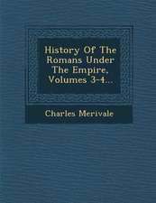 History Of The Romans Under The Empire, Volumes 3-4...