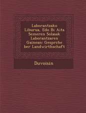 Laborantzako Liburua, EDO Bi AITA Semeren Solasak Laborantzaren Gainean: Gespr Che Ber Landwirthschaft