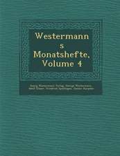 Westermanns Monatshefte, Volume 4