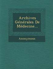 Archives Generales de Medecine...