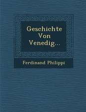 Geschichte Von Venedig...