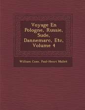 Voyage En Pologne, Russie, Su de, Dannemarc, Etc, Volume 4