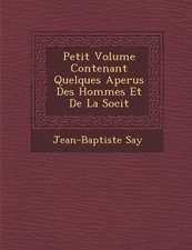 Petit Volume Contenant Quelques Aper Us Des Hommes Et de La Soci T