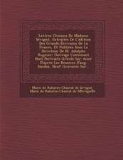 Lettres Choisies de Madame Sevigne, Extraites de L'Edition Des Grands Ecrivains de La France, Et Publiees Sous La Direction de M. Adolphe Regnier: Ouv