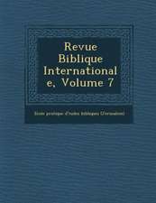 Revue Biblique Internationale, Volume 7