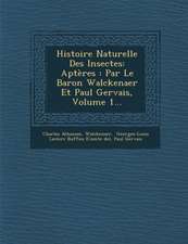 Histoire Naturelle Des Insectes: Aptères: Par Le Baron Walckenaer Et Paul Gervais, Volume 1...