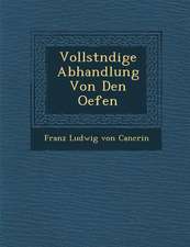 Vollst Ndige Abhandlung Von Den Oefen