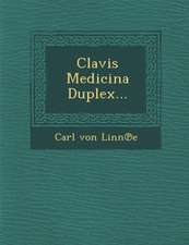 Clavis Medicina Duplex...