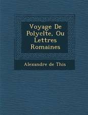 Voyage de Polycl Te, Ou Lettres Romaines