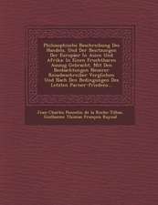 Philosophische Beschreibung Des Handels, Und Der Besitzungen Der Europaer in Asien Und Afrika: In Einen Fruchtbaren Auszug Gebracht, Mit Den Beobachtu